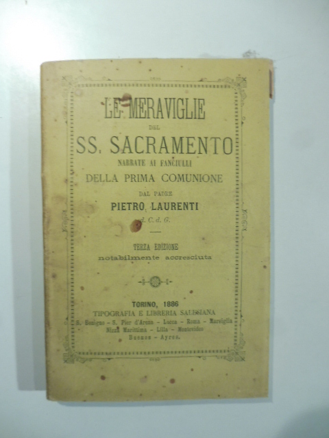 Le meraviglie del SS. Sacramento narrate ai fanciulli della prima comunione. Terza edizione